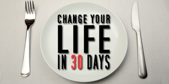 Change your life in 30 days? We will see...